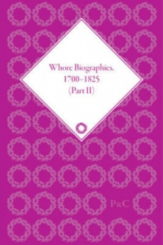 Könyv Whore Biographies, 1700-1825, Part II Julie Peakman