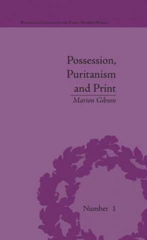 Książka Possession, Puritanism and Print Marion Gibson
