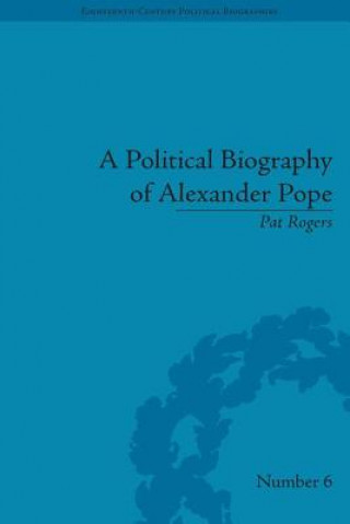 Carte Political Biography of Alexander Pope Pat Rogers