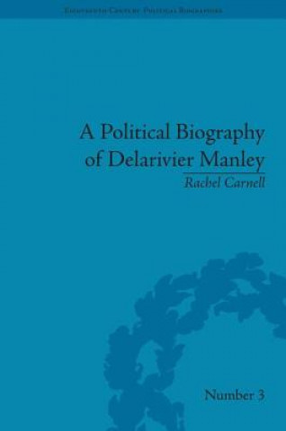 Kniha Political Biography of Delarivier Manley Rachel Carnell