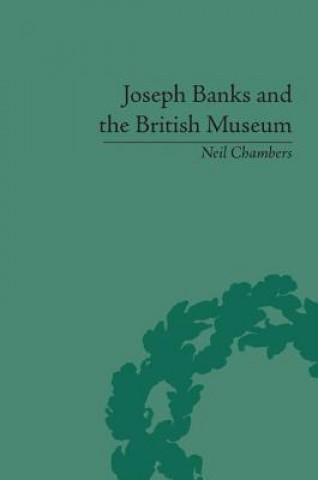 Kniha Joseph Banks and the British Museum Neil Chambers