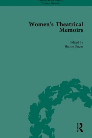 Knjiga Women's Theatrical Memoirs, Part I Sharon M. Setzer