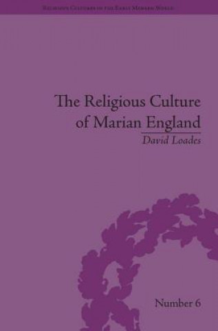 Könyv Religious Culture of Marian England David Loades