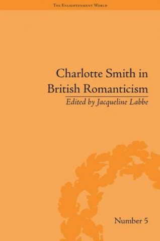 Książka Charlotte Smith in British Romanticism Jacqueline Labbe