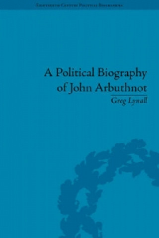 Książka Political Biography of John Arbuthnot Greg Lynall