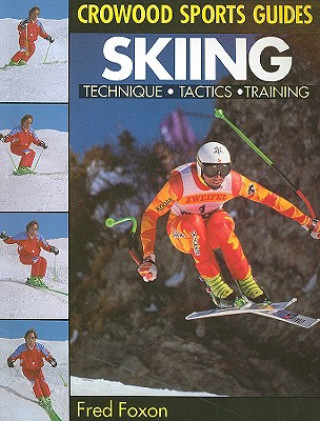 Könyv Skiing: Technique, Tactics & Training Fred Foxon