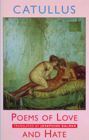 Book Poems of Love and Hate Gaius Valerius Catullus