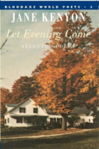 Könyv Let Evening Come Jane Kenyon