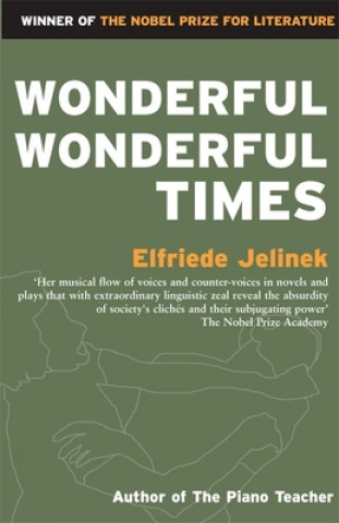 Kniha Wonderful, Wonderful Times Elfriede Jelinek