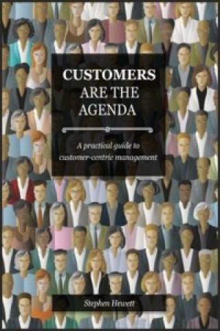 Könyv Customers Are The Agenda Stephen Hewett
