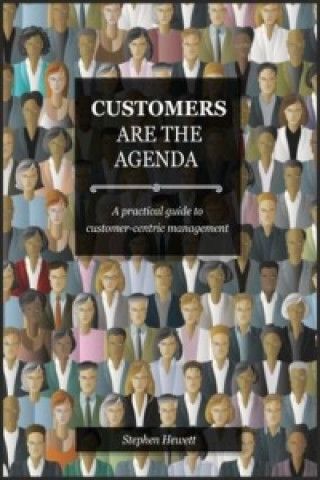 Βιβλίο Customers Are The Agenda Stephen Hewett