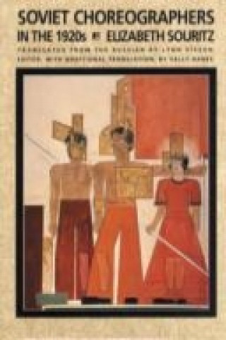 Knjiga Soviet Choreographers in the 1920's Elizabeth Souritz