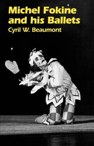 Livre Michel Fokine and His Ballets Cyril W. Beaumont