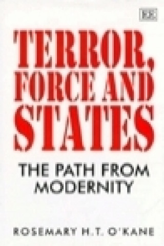 Kniha Terror, Force and States Rosemary H. T. O'Kane