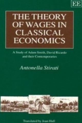 Kniha THEORY OF WAGES IN CLASSICAL ECONOmiCS Antonella Stirati