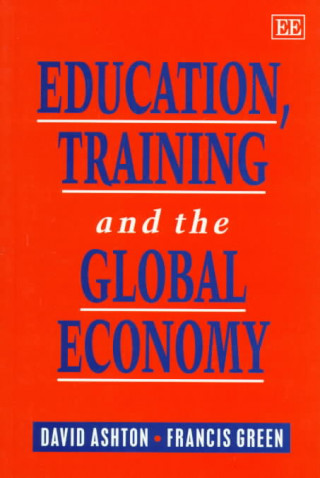 Kniha Education, Training and the Global Economy D.N. Ashton