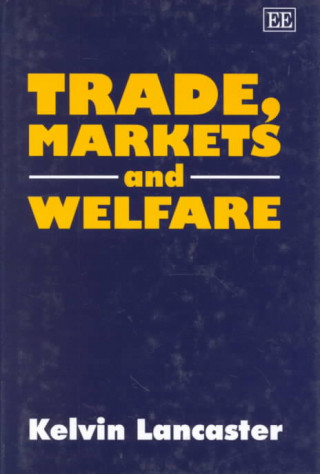 Kniha Trade, Markets and Welfare Kelvin Lancaster