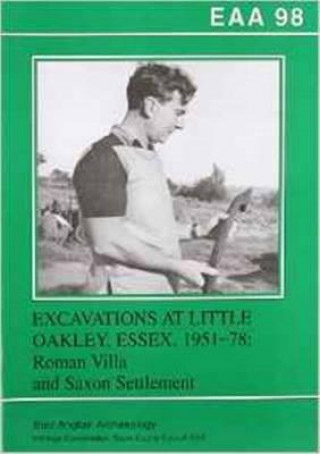 Kniha EAA 98: Excavations at Little Oakley, Essex, 1951-78 P.M. Barford
