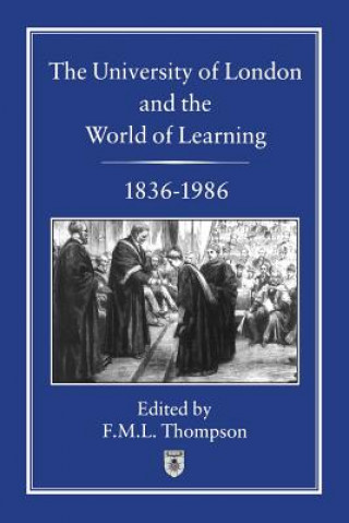 Könyv University of London and the World of Learning, 1836-1986 F. M. L. Thompson