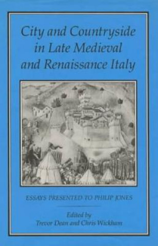 Kniha City and Countryside in Late Medieval and Renaissance Italy Trevor Dean