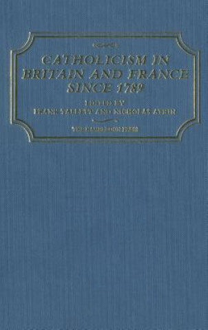 Kniha Catholicism in Britain & France Since 1789 Frank Tallett