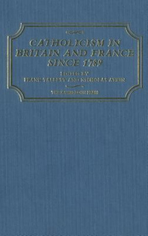 Knjiga Catholicism in Britain & France Since 1789 Frank Tallett