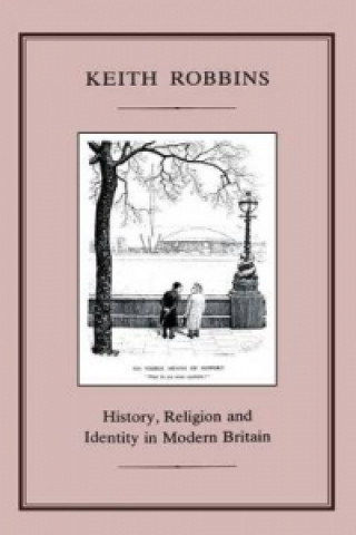 Buch HISTORY, RELIGION AND IDENTITY IN MODERN BRITAIN Keith Robbins