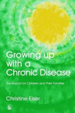 Book Growing Up with a Chronic Disease Christine Eiser