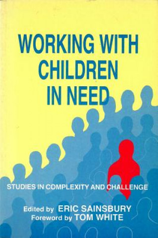 Könyv Working with Children in Need Eric Sainsbury