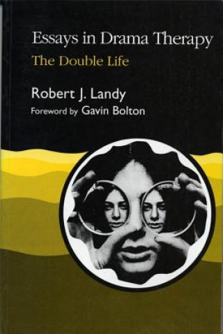 Kniha Essays in Drama Therapy Robert J. Landy