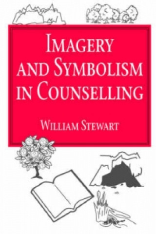 Könyv Imagery and Symbolism in Counselling William Stewart