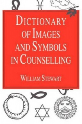 Carte Dictionary of Images and Symbols in Counselling William Stewart