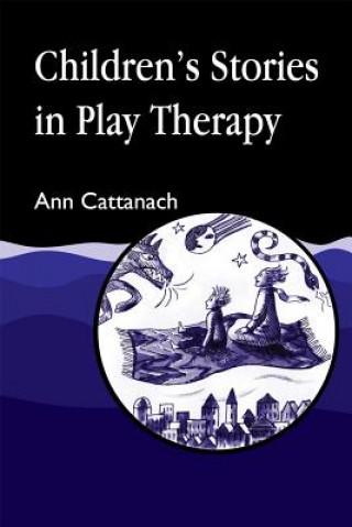 Książka Children's Stories in Play Therapy Ann Cattanach