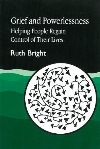 Könyv Grief and Powerlessness Ruth Bright