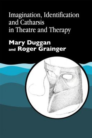 Książka Imagination, Identification and Catharsis in Theatre and Therapy Roger Grainger