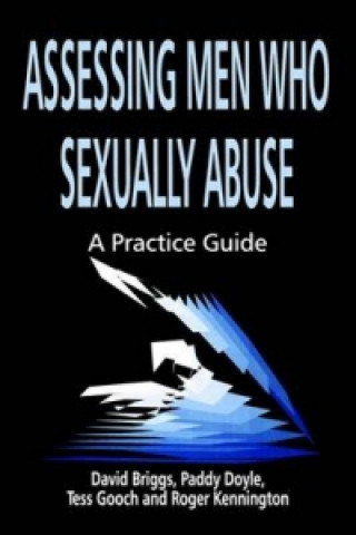 Kniha Assessing Men Who Sexually Abuse David Briggs
