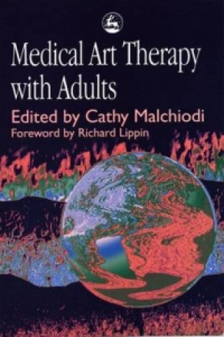 Kniha Medical Art Therapy with Adults Cathy Malchiodi