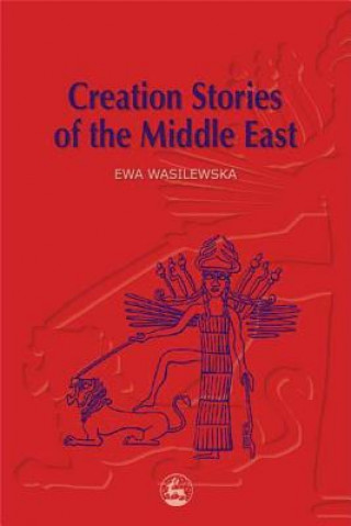 Kniha Creation Stories of the Middle East Ewa Wasilewska