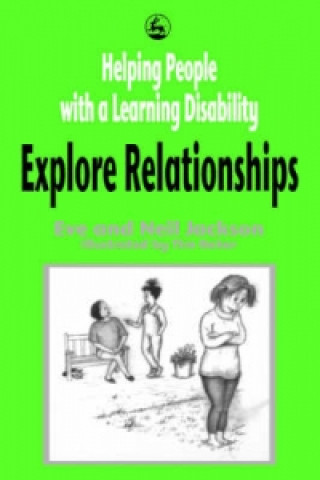 Könyv Helping People with a Learning Disability Explore Relationships Eve Jackson