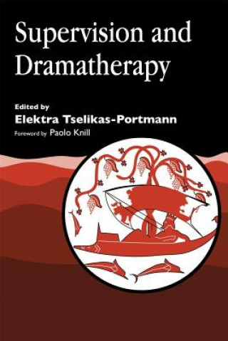 Kniha Supervision and Dramatherapy Electra Tselikas-Porman