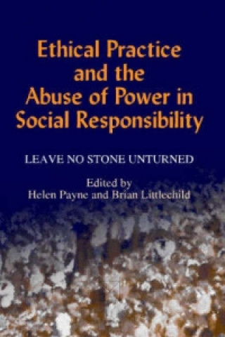 Kniha Ethical Practice and the Abuse of Power in Social Responsibility Helen Payne