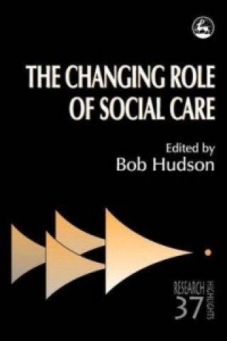 Carte Changing Role of Social Care Bob Hudson