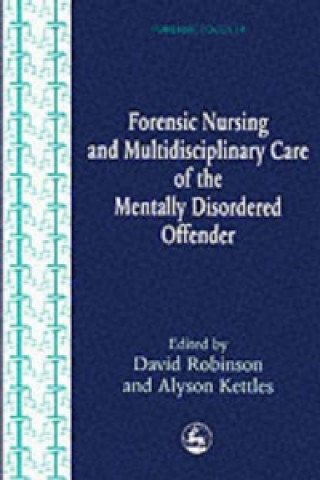 Kniha Forensic Nursing and Multidisciplinary Care of the Mentally Disordered Offender Mary Addo