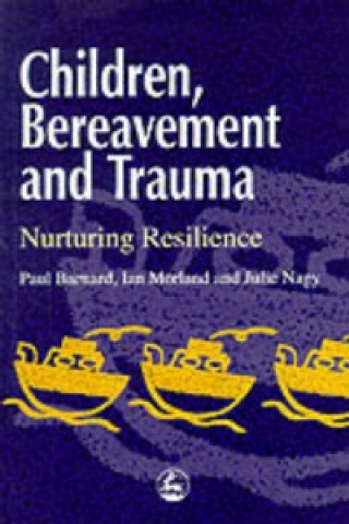 Könyv Children, Bereavement and Trauma Paul Barnard