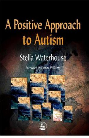 Kniha Positive Approach to Autism Stella Waterhouse