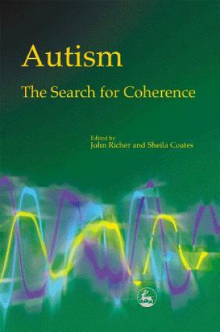 Carte Autism - The Search for Coherence Auriel Warwick
