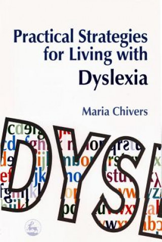 Book Practical Strategies for Living with Dyslexia Maria Chivers