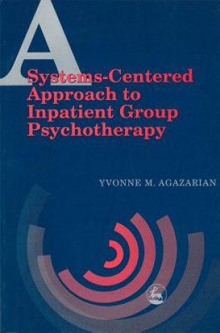 Książka Systems-Centered Approach to Inpatient Group Psychotherapy Yvonne Agazarian