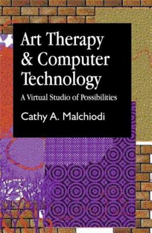 Kniha Art Therapy and Computer Technology Cathy Malchiodi