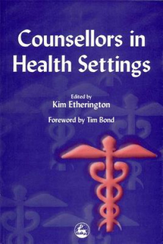 Książka Counsellors in Health Settings Kate Kirk